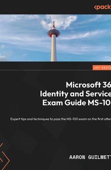Microsoft 365 Identity and Services Exam Guide MS-100