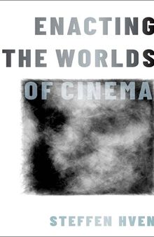 Enacting the Worlds of Cinema