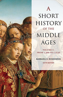 A Short History of the Middle Ages, Volume I: From c.300 to c.1150, Sixth Edition