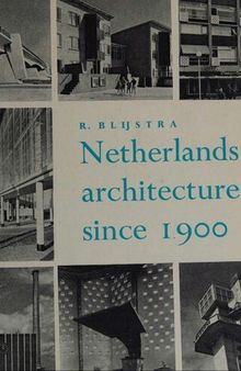 Netherlands Architecture Since 1900: With Forty Photographs and a List of Buildings Completed Since 1945
