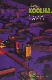 Rem Koolhaas/OMA: Rem Koolhaas : Architecture 1970-1990