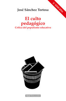 El culto pedagógico: Crítica del populismo educativo