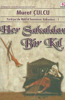 Türkiye'de MAFİA'laşmanın Kökenleri 1 : Her Sakaldan Bir Kıl