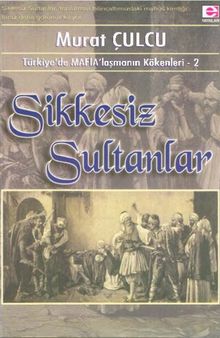 Türkiye'de MAFİA'laşmanın Kökenleri 2 : Sikkesiz Sultanlar