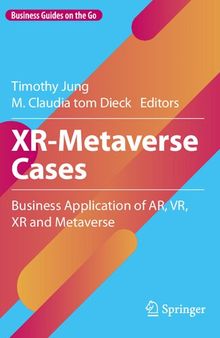 XR-Metaverse Cases: Business Application of AR, VR, XR and Metaverse