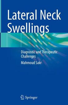 Lateral Neck Swellings: Diagnostic and Therapeutic Challenges