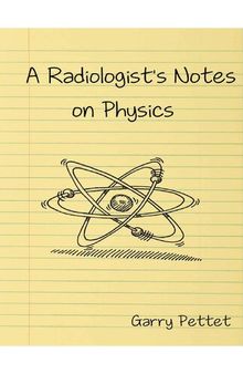A Radiologist’s Notes on Physics.