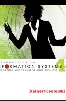 Introduction to information systems: Enabling and transforming business