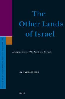 The Other Lands of Israel: Imaginations of the Land in 2 Baruch