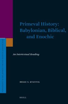 Primeval History: Babylonian, Biblical, and Enochic. An Intertextual Reading