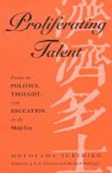 Proliferating Talent: Essays on Politics, Thought, and Education in the Meiji Era
