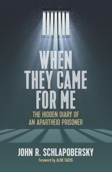 When They Came for Me: The Hidden Diary of an Apartheid Prisoner