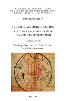 L'Eurasie autour de l'an 1000. Cultures, religions et sociétés d'un monde en développement