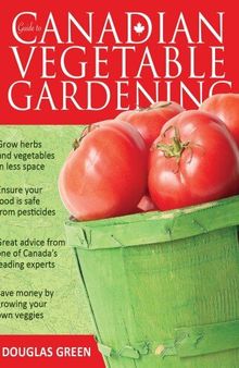 Guide to Canadian Vegetable Gardening