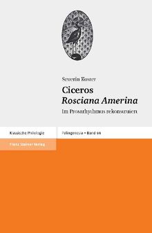 Ciceros 'Rosciana Amerina': Im Prosarhythmus rekonstruiert