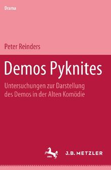 Demos Pyknites: Untersuchungen zur Darstellung des Demos in der Alten Komödie