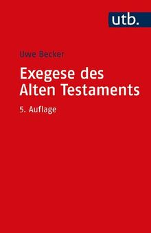 Exegese des Alten Testaments: Ein Methoden- und Arbeitsbuch