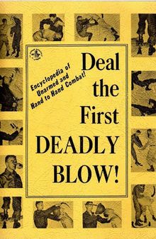 Deal the First Deadly Blow - Encyclopedia of Unarmed and Hand to Hand Combat