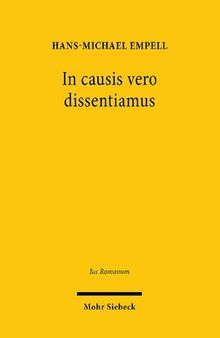In causis vero dissentiamus: Exegese eines folgenreichen Julian-Fragments (D. 41,1,36). Zugleich ein Plädoyer gegen die Lehre von der solutio als causa