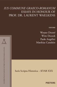 'Ius commune graeco-romanum': Essays in Honour of Prof. Dr. Laurent Waelkens