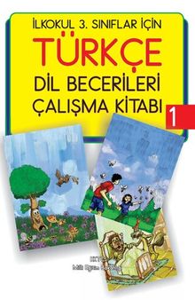 Türkçe. Dil Becerileri Çalışma Kitabı 1. İlkokul 3. Sınıflar İçin