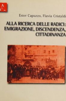 Alla ricerca delle radici. Emigrazione, discendenza, cittadinanza