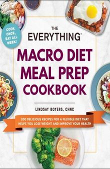 The Everything Macro Diet Meal Prep Cookbook