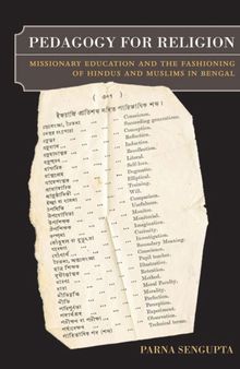 Pedagogy for Religion: Missionary Education and the Fashioning of Hindus and Muslims in Bengal