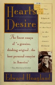Heart's desire: the best of Edward Hoagland : essays from twenty years.
