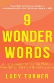 9 Wonder Words: A Language for Living Well—Even When All Hell Breaks Loose