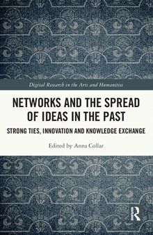 Networks and the Spread of Ideas in the Past: Strong Ties, Innovation and Knowledge Exchange