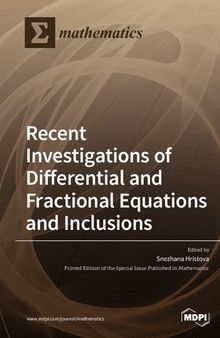 Recent Investigations of Differential and Fractional Equations and Inclusions