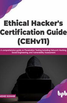 Ethical Hacker's Certification Guide (CEHv11): A comprehensive guide on Penetration Testing including Network Hacking