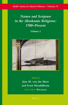 Nature and Scripture in the Abrahamic Religions: 1700-Present (2 vols)