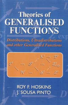 Theories of Generalised Functions: Distribution, Ultradistributions and Other Generalised Functions