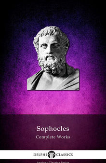 Delphi Complete Works of Sophocles (Illustrated) (Delphi Ancient Classics Book 16)