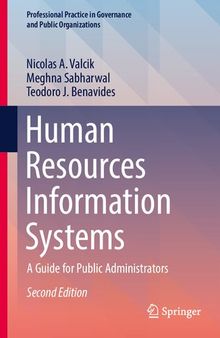 Human Resources Information Systems: A Guide for Public Administrators (Professional Practice in Governance and Public Organizations)