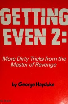 Getting Even 2: More Dirty Tricks from the Master of Revenge
