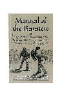 Manual of the Baratero: The Art of Handling the Navaja, the Knife, and the Scissors of the Gypsies