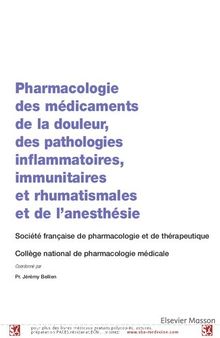 Pharmacologie des médicaments de la douleur, des pathologies inflammatoires, immunitaires et rhumatismales et de l'anesthésie