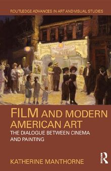 Film and Modern American Art: The Dialogue Between Cinema and Painting