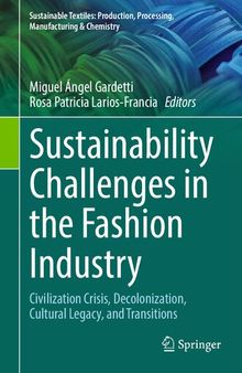 Sustainability Challenges in the Fashion Industry: Civilization Crisis, Decolonization, Cultural Legacy, and Transitions