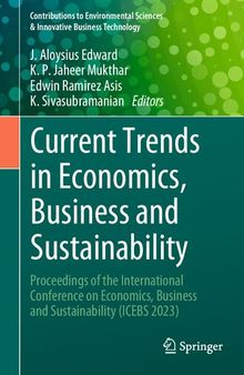 Current Trends in Economics, Business and Sustainability: Proceedings of the International Conference on Economics, Business and Sustainability (ICEBS 2023)
