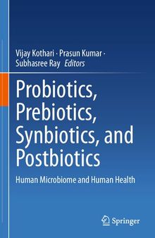 Probiotics, Prebiotics, Synbiotics, and Postbiotics: Human Microbiome and Human Health