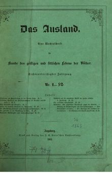 Das Ausland. Ein Tageblatt für Kunde des geistigen und sittlichen Lebens der Völker mit besonderer Rücksicht auf verwandte Erscheinungen in Deutschland