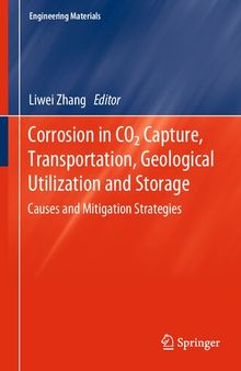 Corrosion in CO2 Capture, Transportation, Geological Utilization and Storage: Causes and Mitigation Strategies