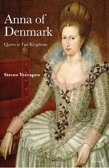 Anna of Denmark: Queen in Two Kingdoms
