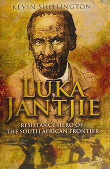 Luka Jantjie: Resistance Hero of the South African Frontier