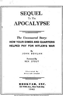 Front cover image for Sequel to the Apocalypse : the uncensored story: how your dimes and quarters helped pay for Hitler's war Sequel to the Apocalypse : the uncensored story: how your dimes and quarters helped pay for Hitler's war