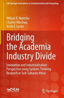 Bridging the Academia Industry Divide: Innovation and Industrialisation Perspective using Systems Thinking Research in Sub-Saharan Africa